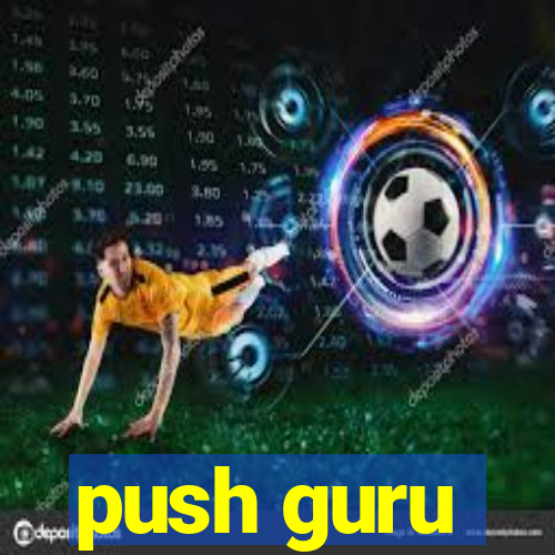 push guru